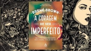 Resumo do Livro A Coragem de Ser Imperfeito (Brené Brown) 39 Resumo do Livro A Coragem de Ser Imperfeito (Brené Brown)
